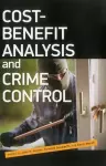 Cost Benefit Analysis and Crime Control cover