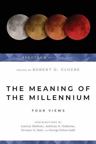 The Meaning of the Millennium – Four Views cover