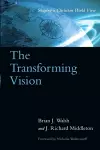 The Transforming Vision – Shaping a Christian World View cover