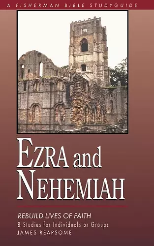 Ezra and Nehemiah: Rebuilding Lives and Faith cover