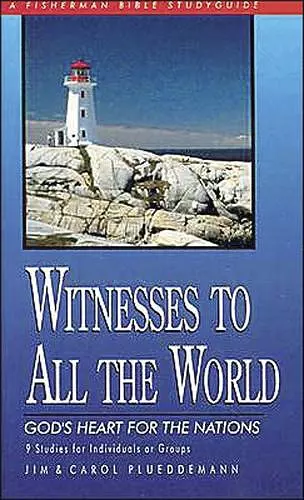 Witnesses to All the World: God's Heart for the Nations cover