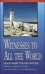 Witnesses to All the World: God's Heart for the Nations cover