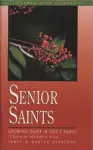 Senior Saints: Growing Older in God's Family cover