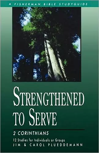 2 Corinthians: Strengthened to Serve cover