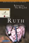 Ruth: Relationships that Bring Life cover