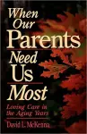 When Our Parents Need Us Most cover