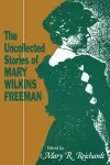 The Uncollected Stories of Mary Wilkins Freeman cover