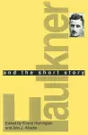 Faulkner and the Short Story cover