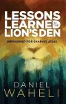 Lessons Learned in the Lion S Den* cover