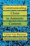 Communicating Christ in Animistic Contexts cover