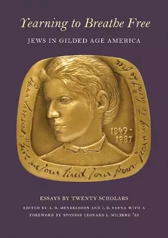 Yearning to Breathe Free – Jews in Gilded Age America. Essays by Twenty Contributing Scholars cover