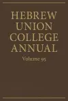 Hebrew Union College Annual Volume 95 cover