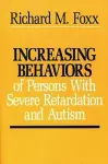 Increasing Behaviors of Persons with Severe Retardation and Autism cover