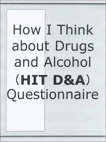 HIT D&A-How I Think about Drugs and Alcohol Questionnaire, Packet of 20 Questionnaires cover