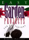 Easy Garden Projects for All Seasons cover