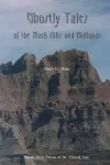 Ghostly Tales Of the Black Hills and Badlands cover