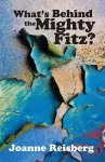 What's Behind the Mighty Fitz? cover