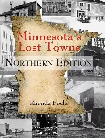 Minnesota's Lost Towns Northern Edition Volume 1 cover