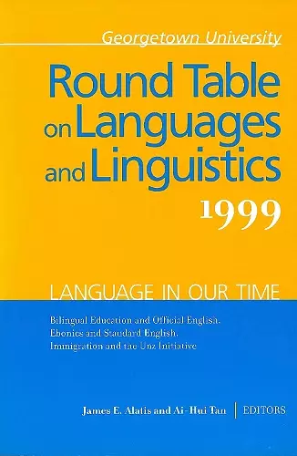 Georgetown University Round Table on Languages and Linguistics (GURT) 1999: Language in Our Time cover