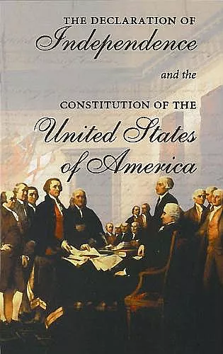 The Declaration of Independence and the Constitution of the United States of America cover