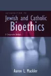 Introduction to Jewish and Catholic Bioethics cover