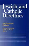 Jewish and Catholic Bioethics cover