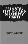 Prenatal Testing and Disability Rights cover