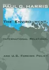 The Environment, International Relations, and U.S. Foreign Policy cover