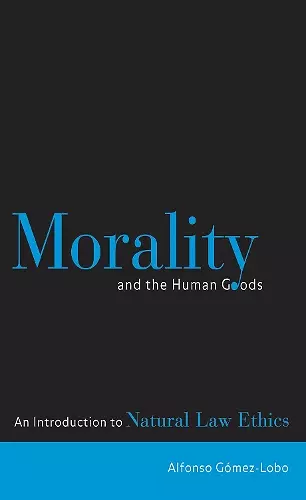 Morality and the Human Goods cover