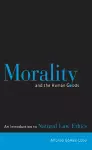 Morality and the Human Goods cover