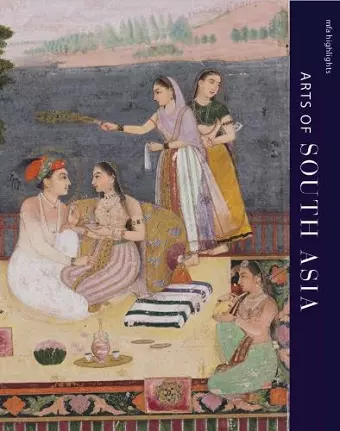 MFA Highlights: Arts of South Asia cover