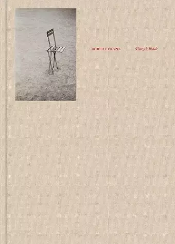 Robert Frank: Mary’s Book cover