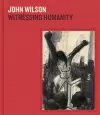 John Wilson: Witnessing Humanity cover