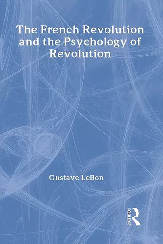 The French Revolution and the Psychology of Revolution cover