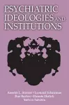 Psychiatric Ideologies and Institutions cover