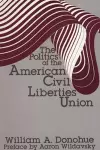 The Politics of the American Civil Liberties Union cover