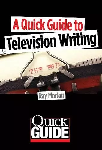 A Quick Guide to Television Writing cover