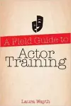 A Field Guide to Actor Training cover