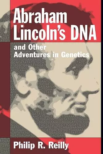 Abraham Lincoln's DNA and Other Adventures in Genetics cover