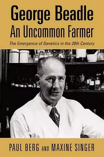 George Beadle, an Uncommon Farmer cover