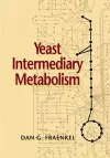 Yeast Intermediary Metabolism cover