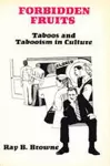 Forbidden Fruits:Taboos & Tabooism in Culture cover