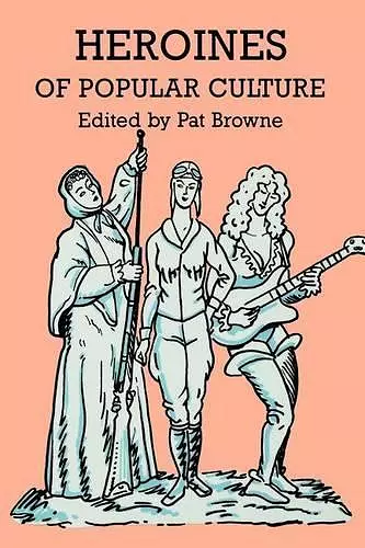 Heroines of Popular Culture cover