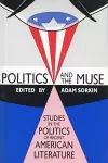 Politics and the Muse : Studies in the Politics of Recent American Literature cover