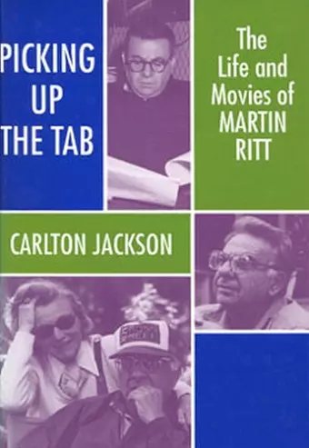 Martin Ritt: the Life and Movies cover