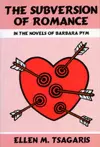 The Subversion of Romance in the Novels of Barbara Pym cover