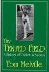 Tented Field a History of Cricket cover