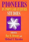 Pioneers in Popular Culture Studies cover