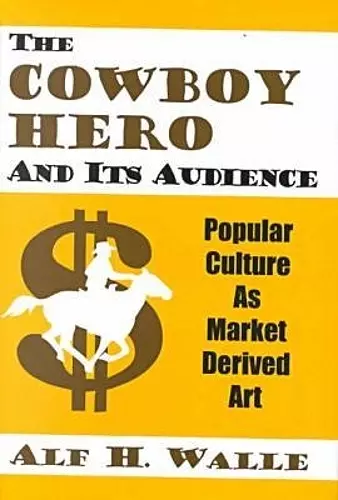 The Cowboy Hero and Its Audience cover