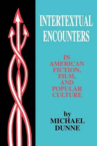Intertextual Encounters in American Fiction, Film, and Popular Culture cover